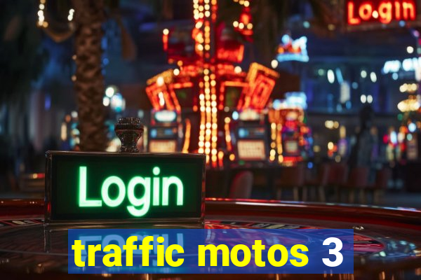 traffic motos 3